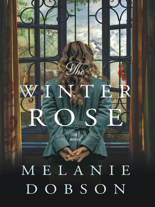 Title details for The Winter Rose by Melanie Dobson - Available